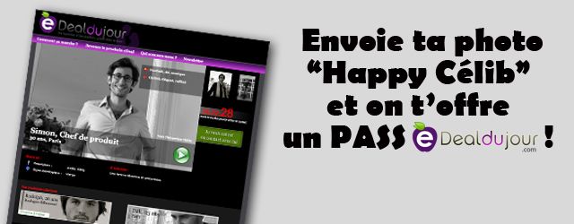 Un pass eDealdujour en cadeau pour les Happy Celibs 